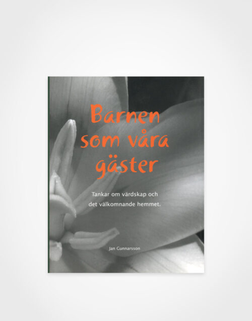 Jan Gunnarsson: Barnen som våra gäster – Tankar om värdskap och det välkomnande hemmet