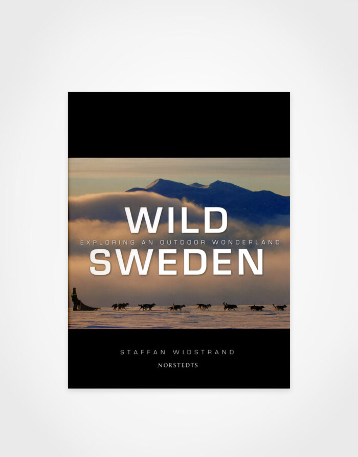 Staffan Widstrand: Wild Sweden – Exploring an Outdoor Wonderland