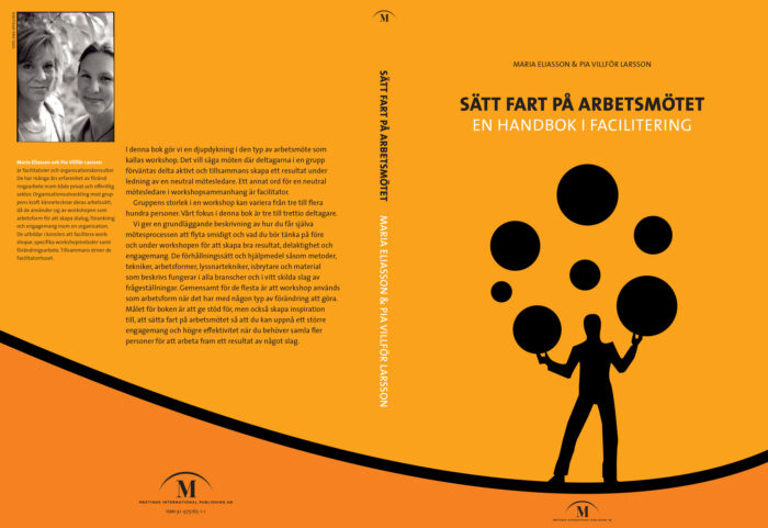 Maria Eliasson & Pia Villför Larsson: Sätt fart på arbetsmötet – En handbok i facilitering (Meetings International Publishing), omslag